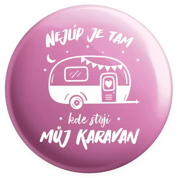Placka Nejlíp je tam, kde stojí můj karavan