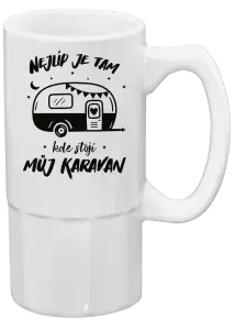 Půllitr Nejlíp je tam, kde stojí můj karavan