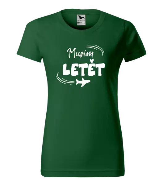 Dámské tričko Musím letět