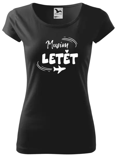 Dámské tričko Musím letět