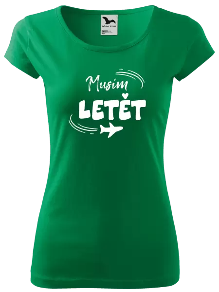 Dámské tričko Musím letět