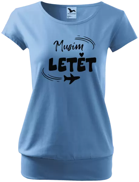 Dámské tričko Musím letět