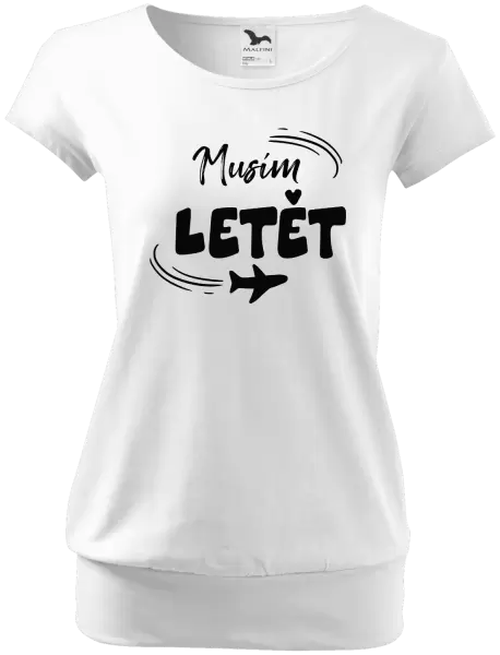 Dámské tričko Musím letět