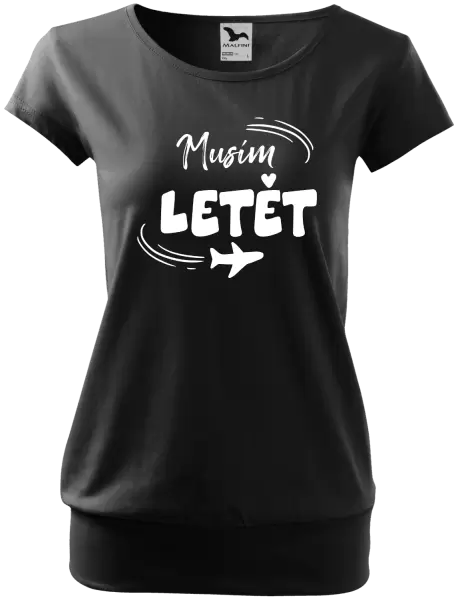 Dámské tričko Musím letět