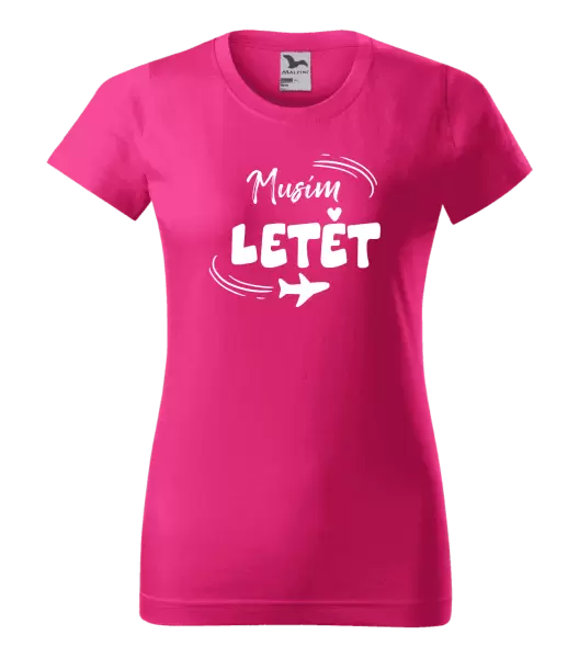 Dámské tričko Musím letět