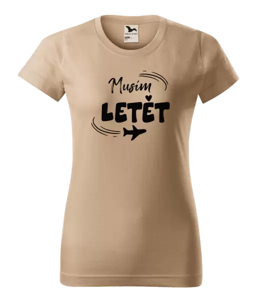 Dámské tričko Musím letět