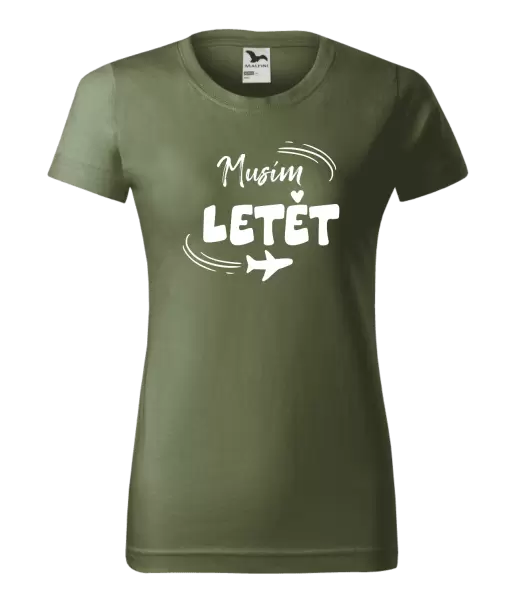 Dámské tričko Musím letět