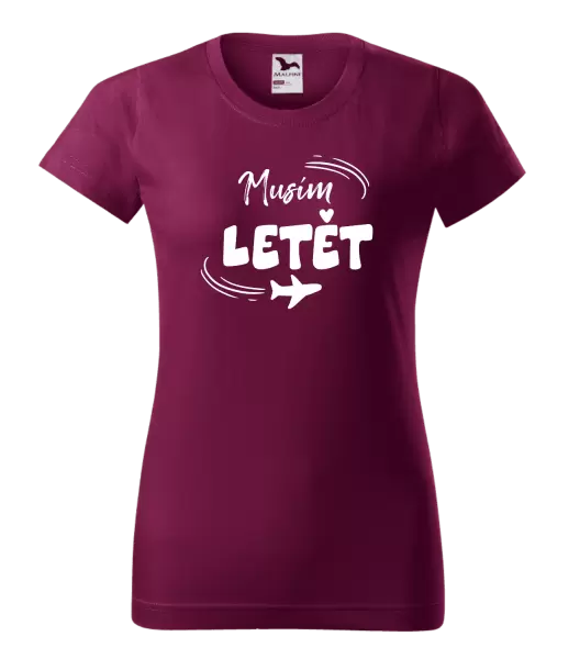 Dámské tričko Musím letět