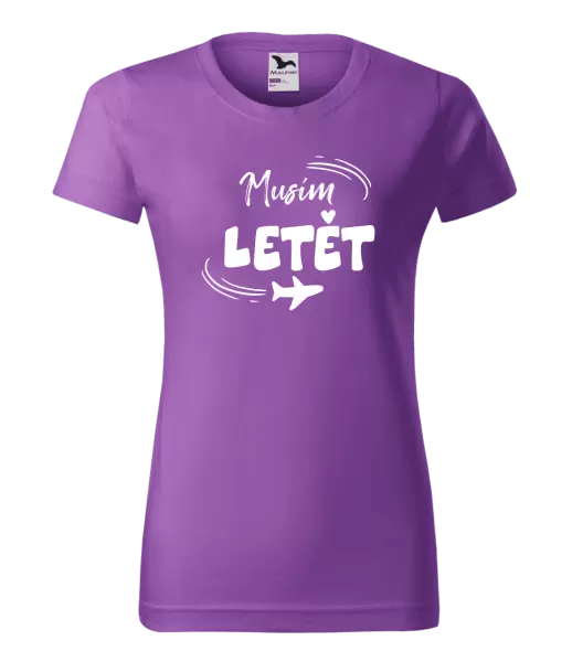 Dámské tričko Musím letět