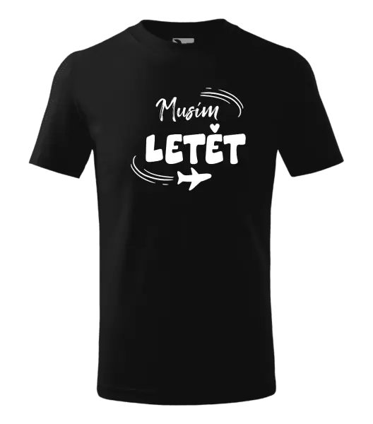 Dětské tričko Musím letět