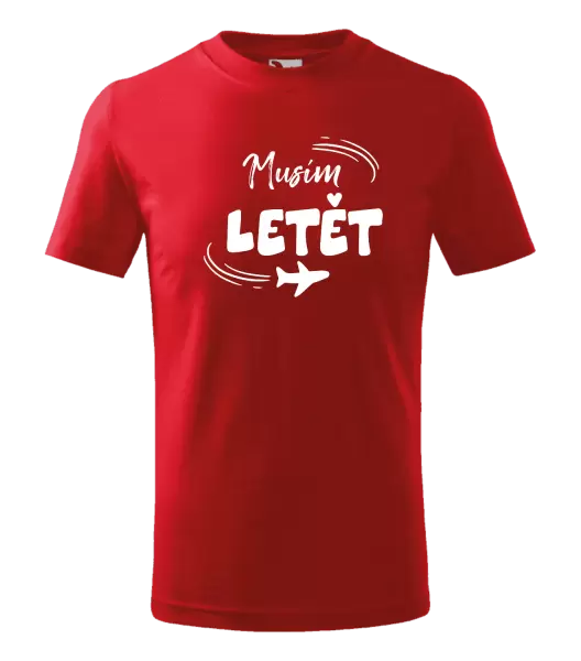 Dětské tričko Musím letět