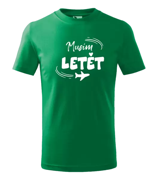 Dětské tričko Musím letět
