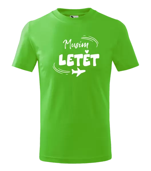 Dětské tričko Musím letět