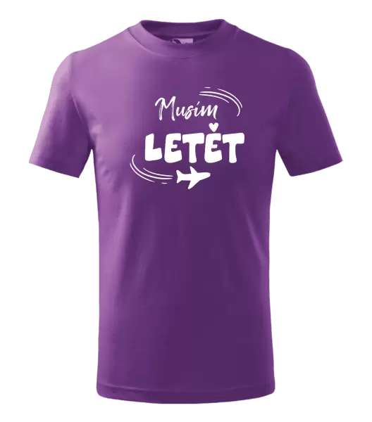 Dětské tričko Musím letět