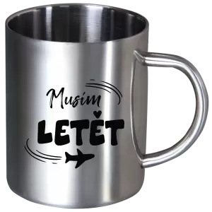 Nerezový hrnek Musím letět