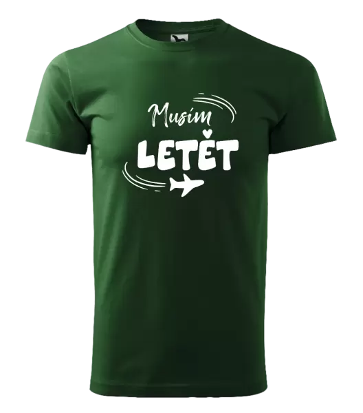 Pánské tričko Musím letět