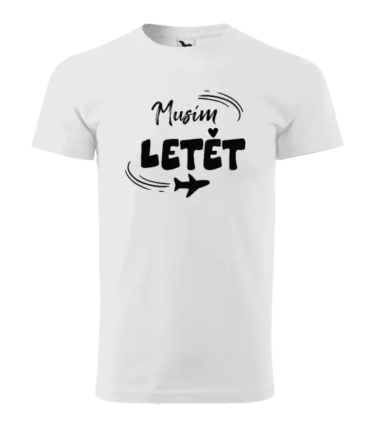 Pánské tričko Musím letět
