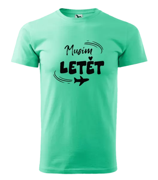 Pánské tričko Musím letět