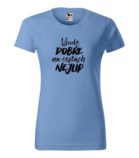 Dámské tričko Všude dobře na cestách nejlíp