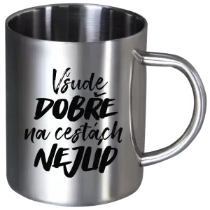Nerezový hrnek Všude dobře na cestách nejlíp