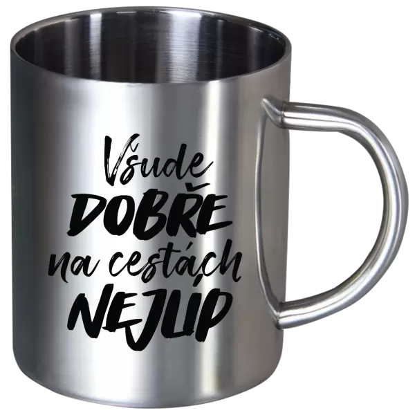 Nerezový hrnek Všude dobře na cestách nejlíp