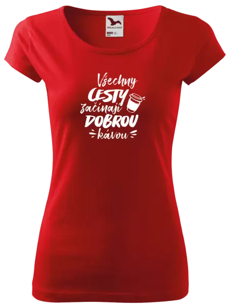 Dámské tričko Všechny cesty začínají dobrou kávou