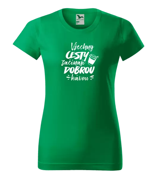 Dámské tričko Všechny cesty začínají dobrou kávou