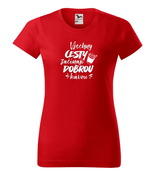 Dámské tričko Všechny cesty začínají dobrou kávou