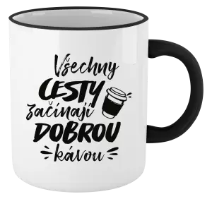 Hrnek Všechny cesty začínají dobrou kávou