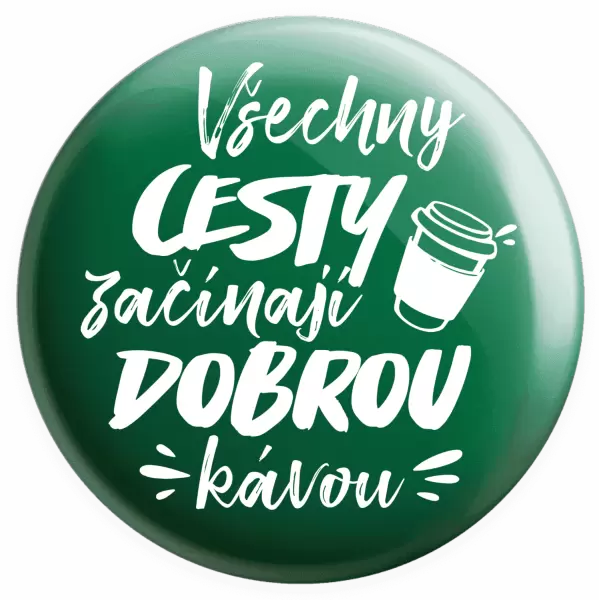 Placka Všechny cesty začínají dobrou kávou