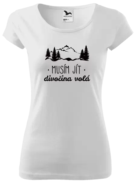 Dámské tričko Musím jít, divočina volá