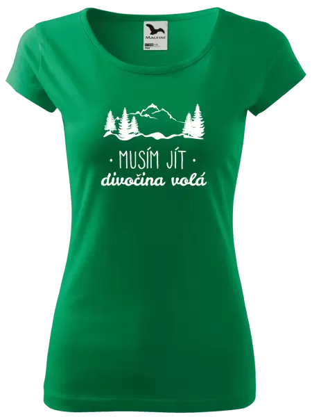 Dámské tričko Musím jít, divočina volá