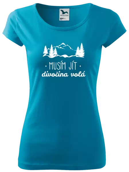 Dámské tričko Musím jít, divočina volá