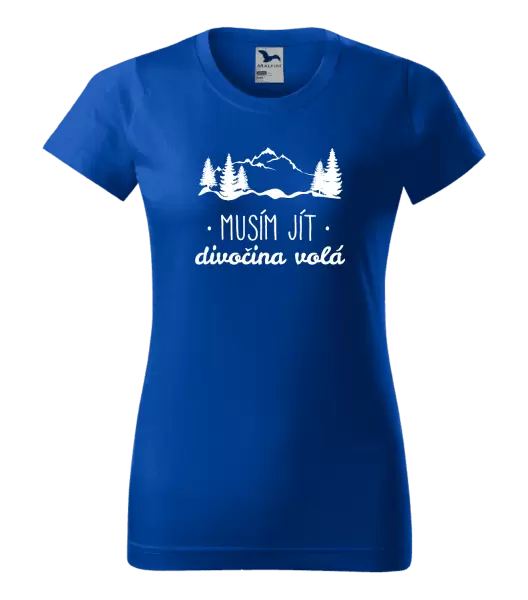 Dámské tričko Musím jít, divočina volá
