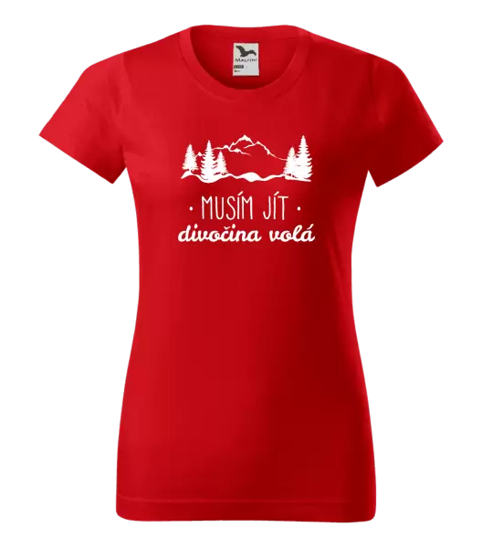 Dámské tričko Musím jít, divočina volá