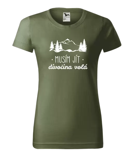 Dámské tričko Musím jít, divočina volá