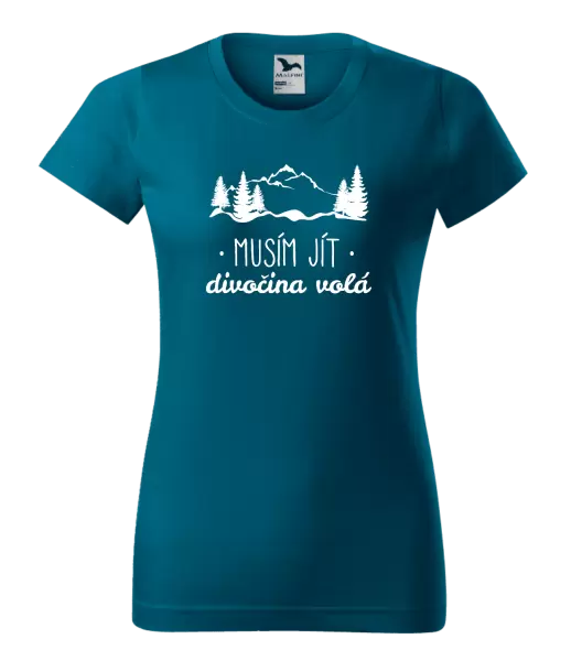 Dámské tričko Musím jít, divočina volá