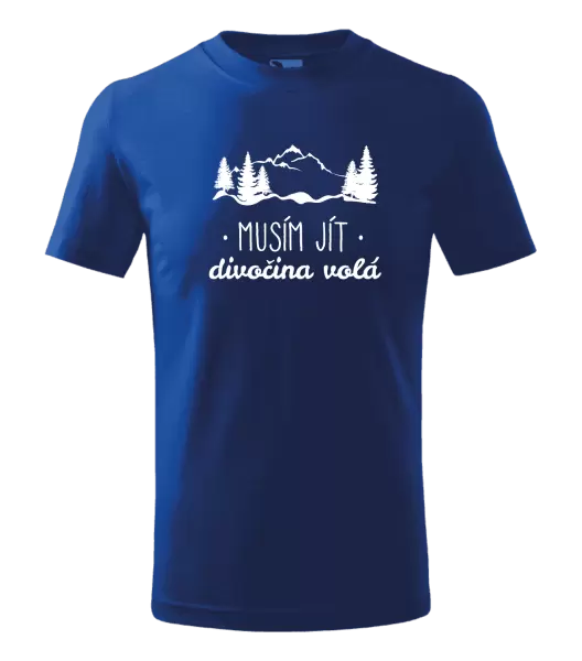 Dětské tričko Musím jít, divočina volá