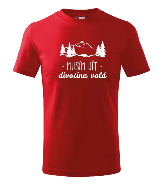 Dětské tričko Musím jít, divočina volá