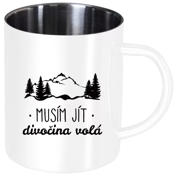 Nerezový hrnek Musím jít, divočina volá