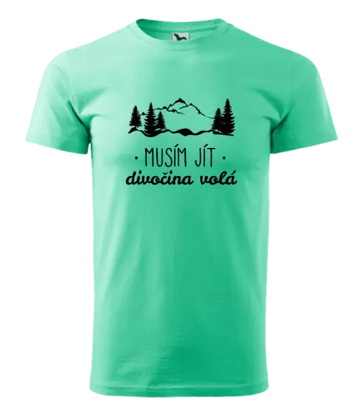 Pánské tričko Musím jít, divočina volá