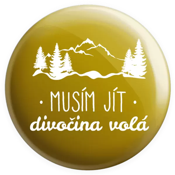 Placka Musím jít, divočina volá