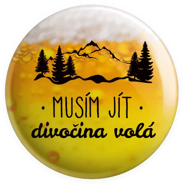 Placka Musím jít, divočina volá