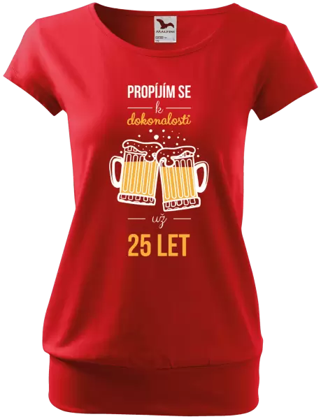 Dámské tričko Propíjím se k dokonalosti už x let