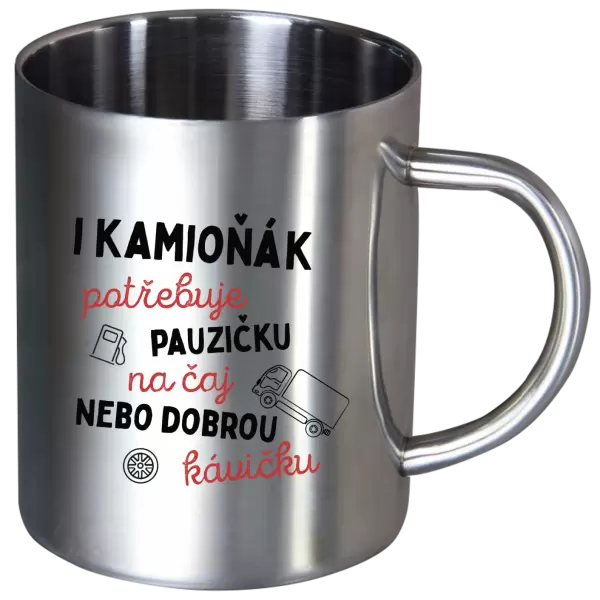 Nerezový hrnek I kamioňák potřebuje pauzičku