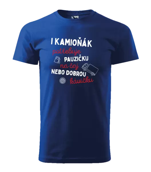Pánské tričko I kamioňák potřebuje pauzičku