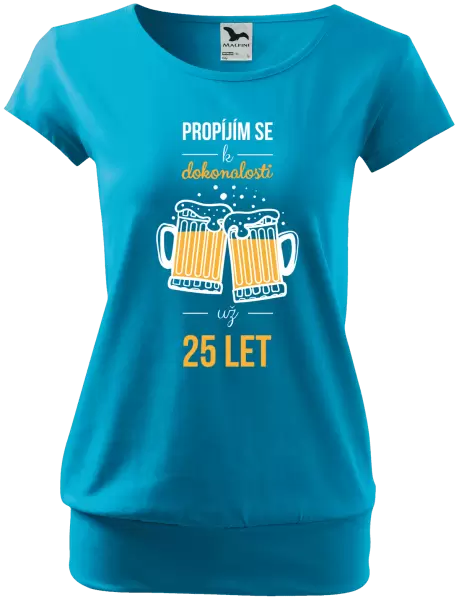 Dámské tričko Propíjím se k dokonalosti už x let