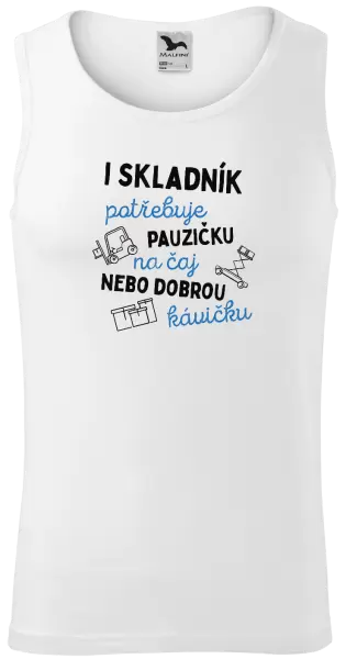 Pánské tílko I skladník potřebuje pauzičku
