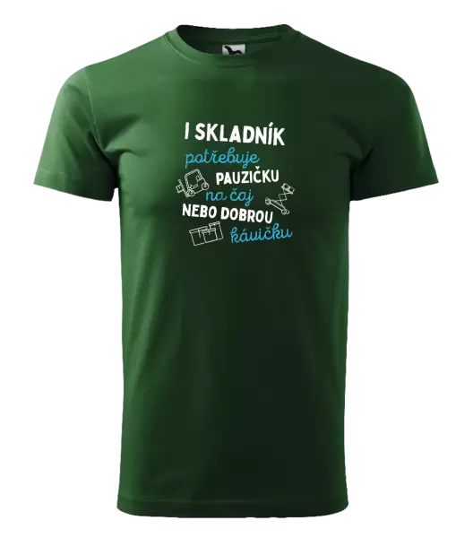 Pánské tričko I skladník potřebuje pauzičku