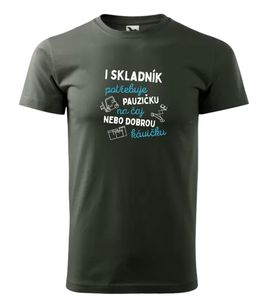 Pánské tričko I skladník potřebuje pauzičku